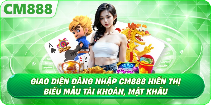 Đăng Nhập CM888 - Kiểm tra đường dẫn chính thống trước khi truy cập