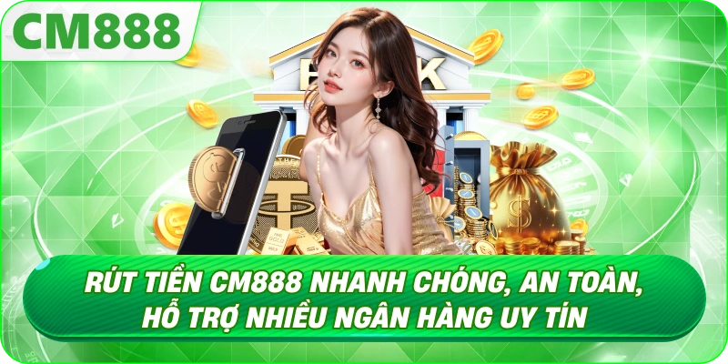 Rút Tiền CM888 - Khi giao dịch rút tiền diễn ra chậm