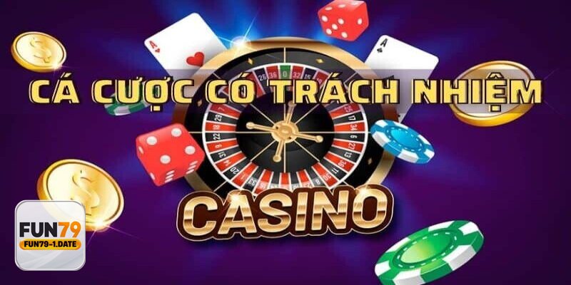 Trách Nhiệm Cá Cược - Giữ trải nghiệm giải trí lành mạnh